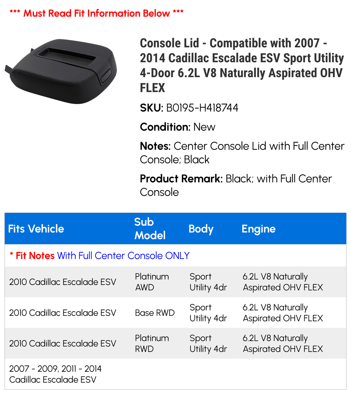 Console Lid - Compatible with 2007 - 2014 Cadillac Escalade  Sport Utility 4-Door 6.2L  Naturally Aspirated   2008 2009 2010 2011 2012 2013